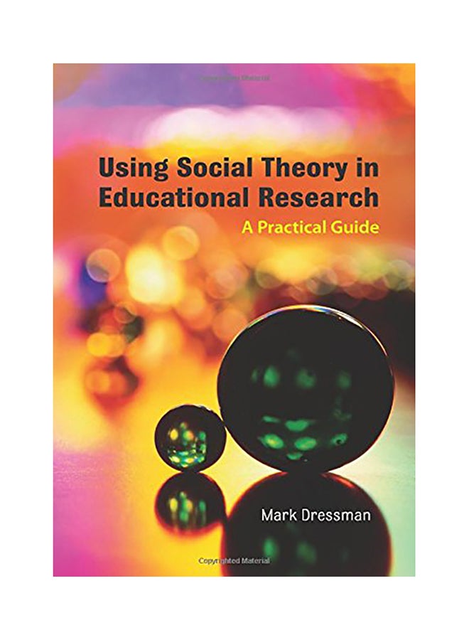 Using Social Theory In Educational Research: A Practical Guide paperback english - 2008