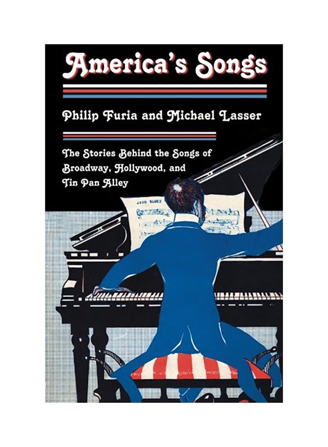 America'S Songs: The Stories Behind The Songs Of Broadway, Hollywood, And Tin Pan Alley Paperback English by Philip Furia - 2008
