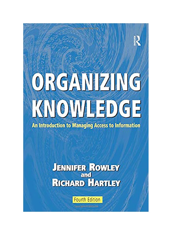 Organizing Knowledge: An Introduction To Managing Access To Information paperback english - 2008 