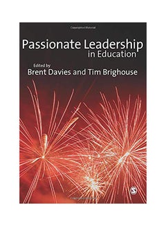 Passionate Leadership In Education Paperback English by Brent Davies - 2008 