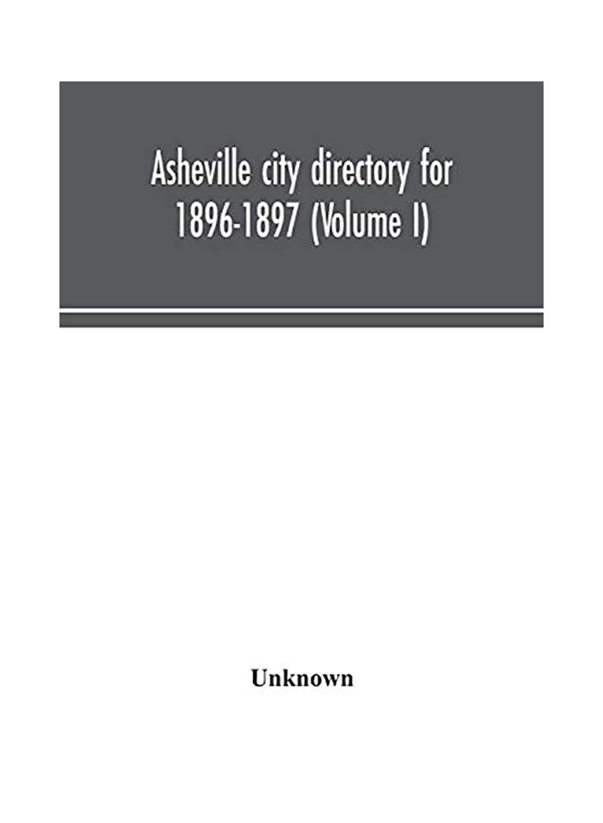 Asheville City Directory For 1896-1897 (Volume I) paperback english - 2020