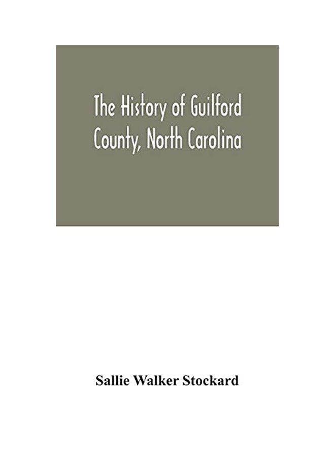 The History Of Guilford County, North Carolina hardcover english - 2020 