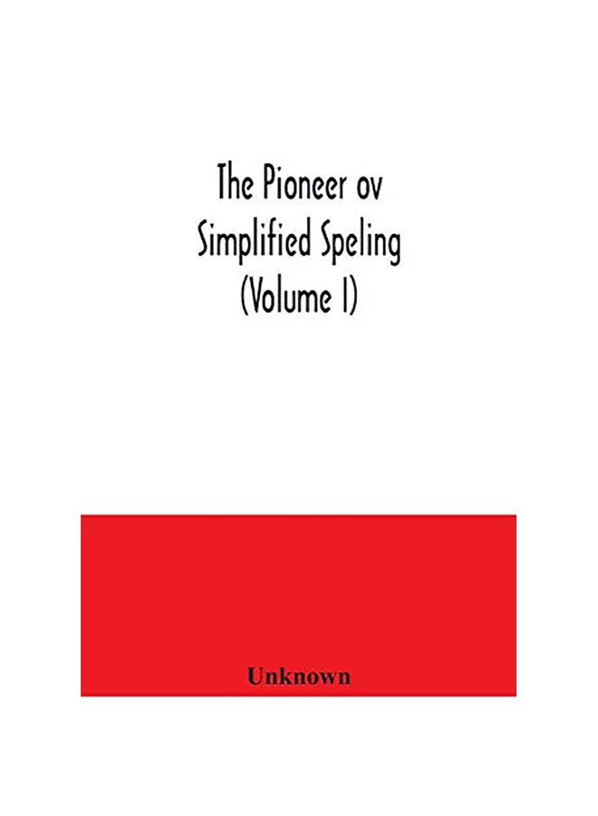 The Pioneer Ov Simplified Speling (Volume I) paperback english - 2020 