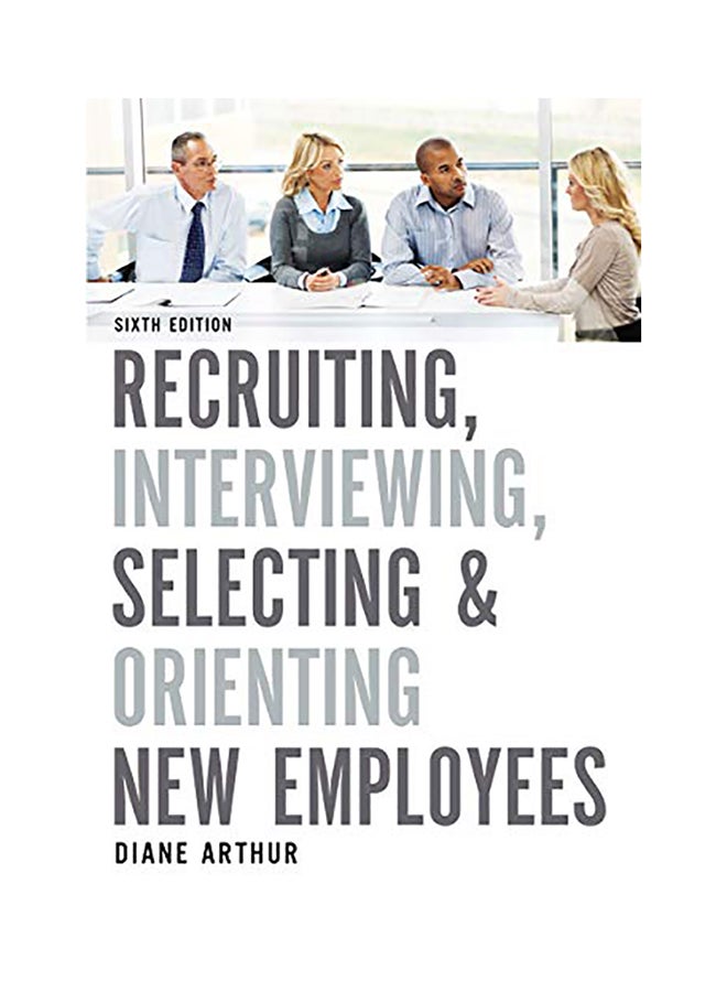 Recruiting, Interviewing, Selecting & Orienting New Employees paperback english - 2020 
