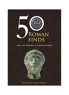 50 Roman Finds From The Portable Antiquities Scheme paperback english - 2020 
