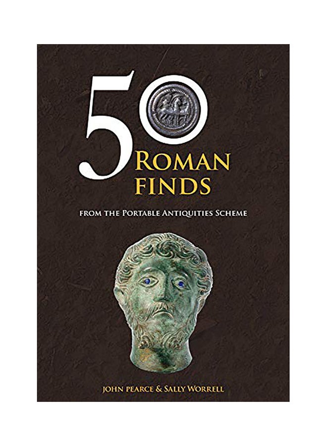 50 Roman Finds From The Portable Antiquities Scheme paperback english - 2020