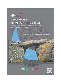 Pre And Protohistoric Stone Architectures: Comparisons Of The Social And Technical Contexts Associated To Their Building: Proceedings Of The Xviii Uis paperback english - 2020 
