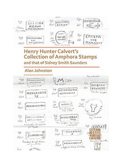 Henry Hunter Calvert's Collection Of Amphora Stamps And That Of Sidney Smith Saunders paperback english - 2020 