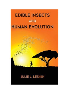 Edible Insects And Human Evolution hardcover english - 2018 