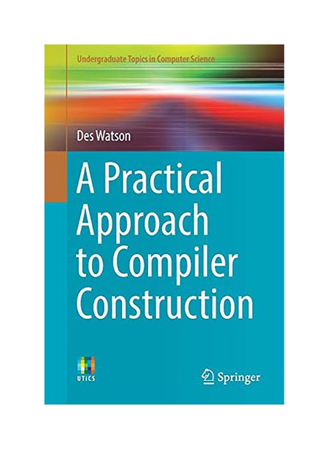 A Practical Approach to Compiler Construction paperback english - 2017