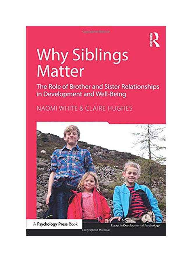 Why Siblings Matter: The Role of Brother and Sister Relationships in Development and Well-Being paperback english - 2017 