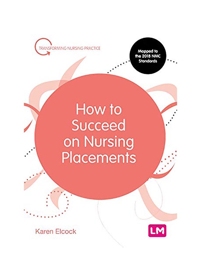How to Succeed on Nursing Placements Paperback English by Karen Elcock - 38545 
