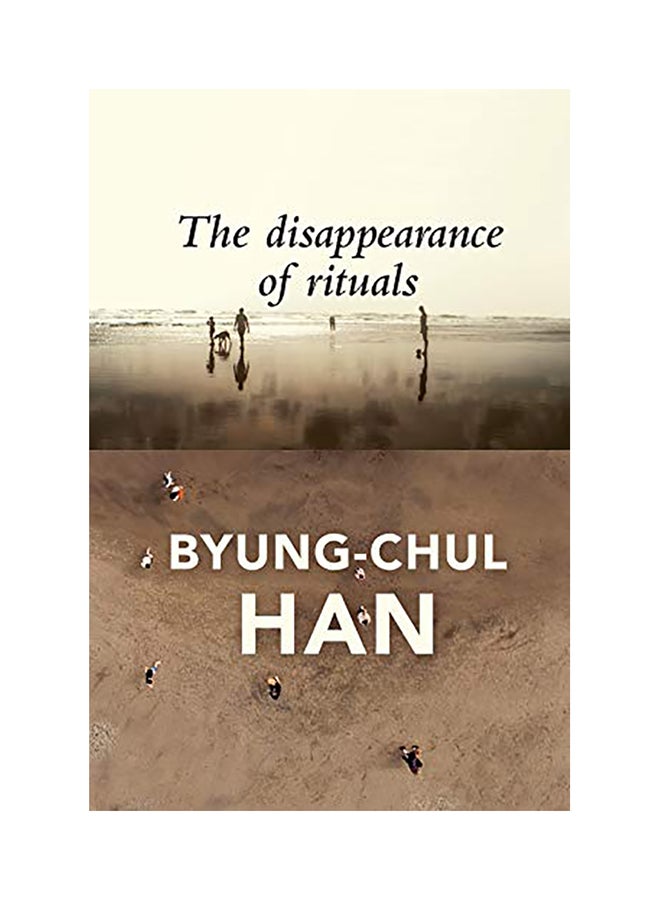 The Disappearance of Rituals: A Topology of the Present paperback english - 2020 