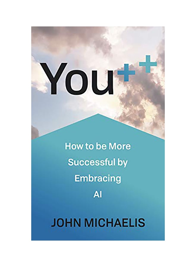 You++: How to Be More Successful by Embracing AI paperback english - 2020 