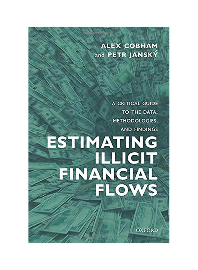 Estimating Illicit Financial Flows: A Critical Guide to the Data, Methodologies, and Findings hardcover english - 2020 