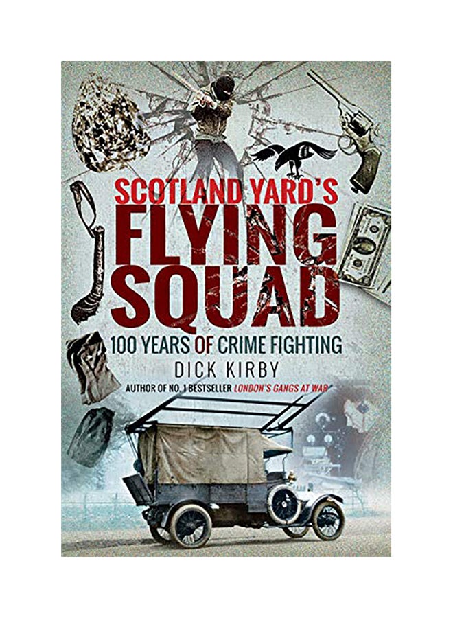 Scotland Yard's Flying Squad: 100 Years of Crime Fighting paperback english - 2020 