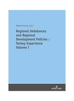 Regional Imbalances and Regional Development Policies Turkey Experience Volume 1 paperback english - 2020 