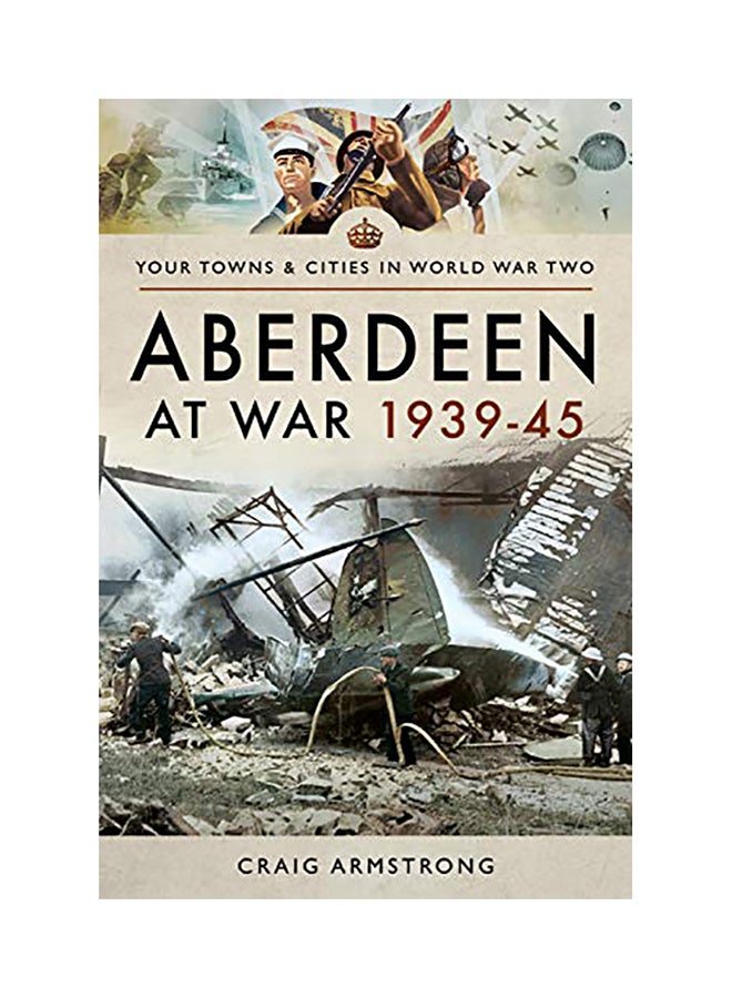 Aberdeen at War 1939-45 paperback english - 2020