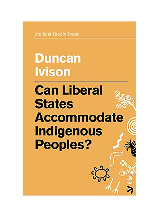 Can Liberal States Accommodate Indigenous Peoples? paperback english - 2020