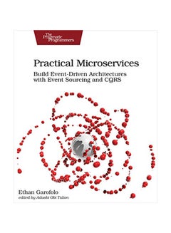Practical Microservices Build Event-Driven Architectures with Event Sourcing and Cqrs Paperback English by Ethan Garofolo - 38545