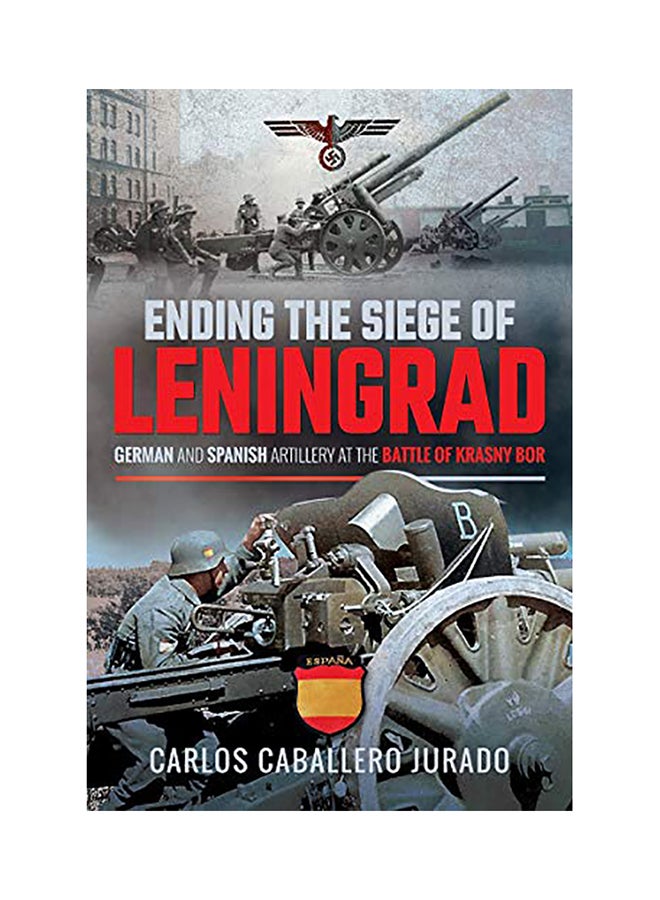 Ending the Siege of Leningrad German and Spanish Artillery at the Battle of Krasny Bor hardcover english - 2020 