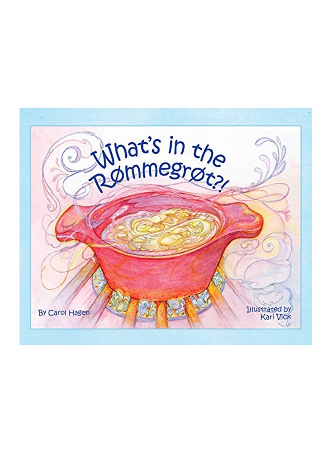 What's in the Rømmegrøt?! Hardcover English by Carol Hagen - 2020