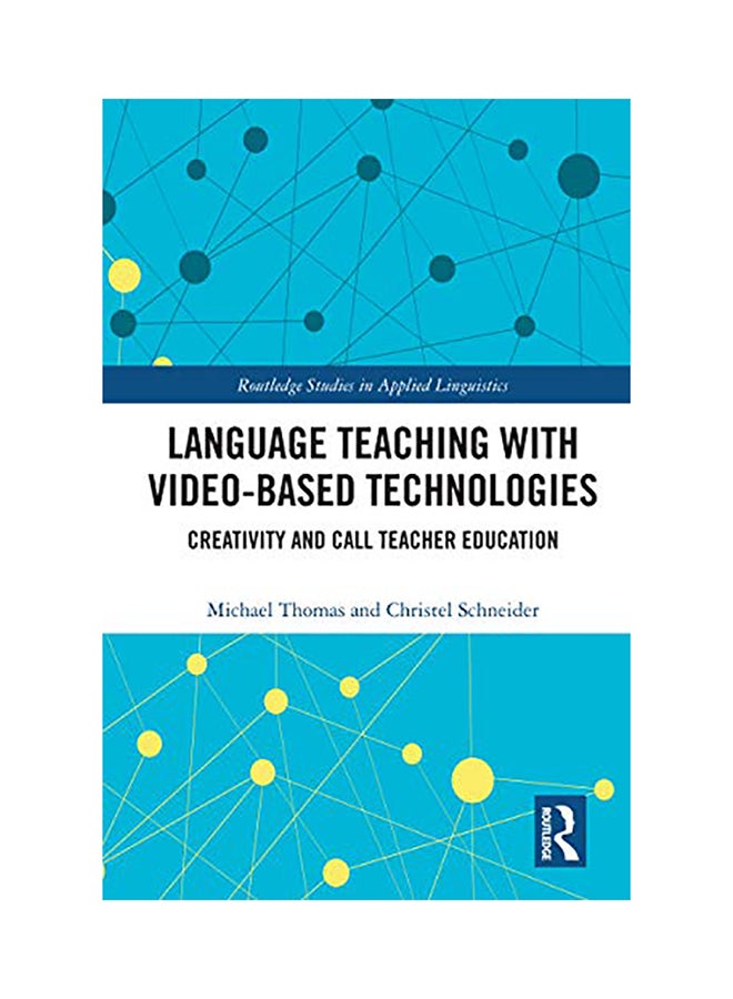 Language Teaching with Video-Based Technologies: Creativity and Call Teacher Education hardcover english - 2020 
