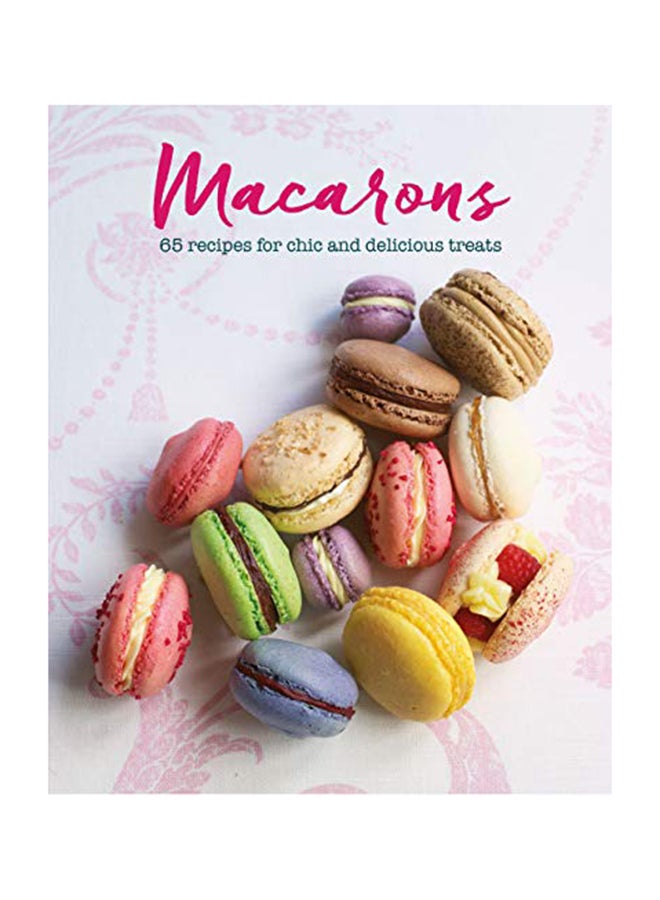 Macarons: 65 Recipes for Chic and Delicious Treats Hardcover English by Annie Rigg - 38545 