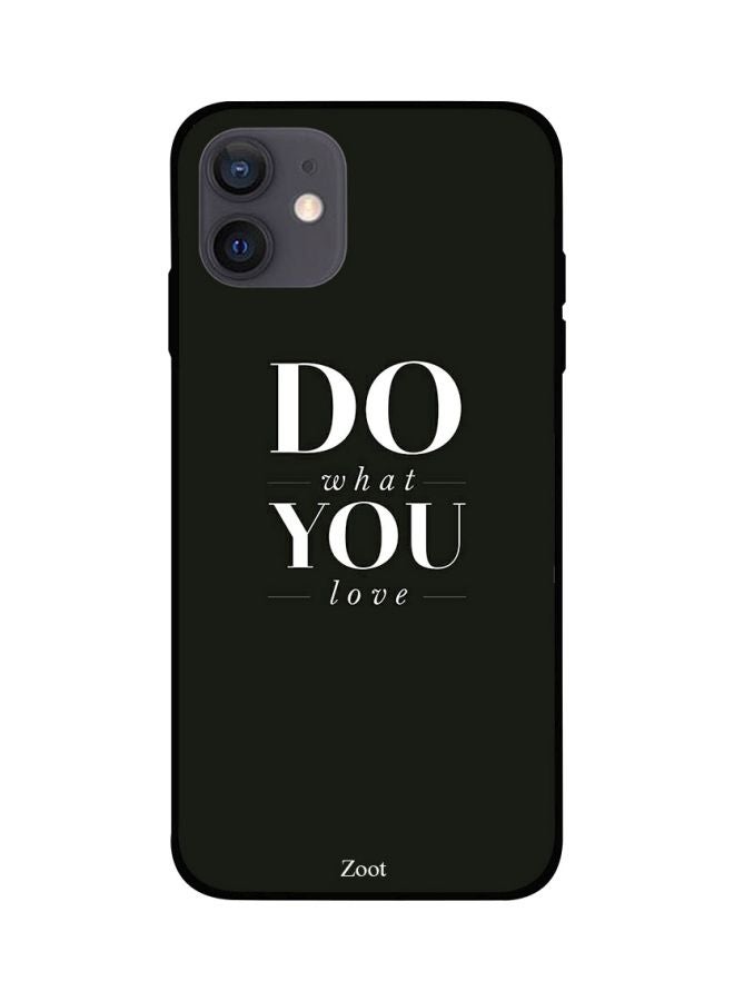 Zoot Do What You Love Printed Case Cover -for Apple iPhone 12 Black/White Black/White - Image 1