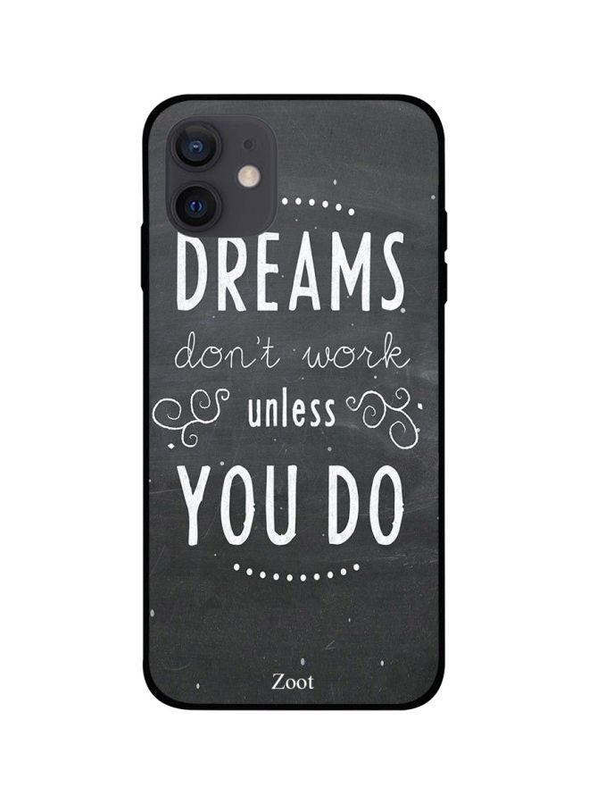 Zoot Dreams Don't Work Unless You Do Printed Case Cover -for Apple iPhone 12 Grey/White Grey/White - Image 1