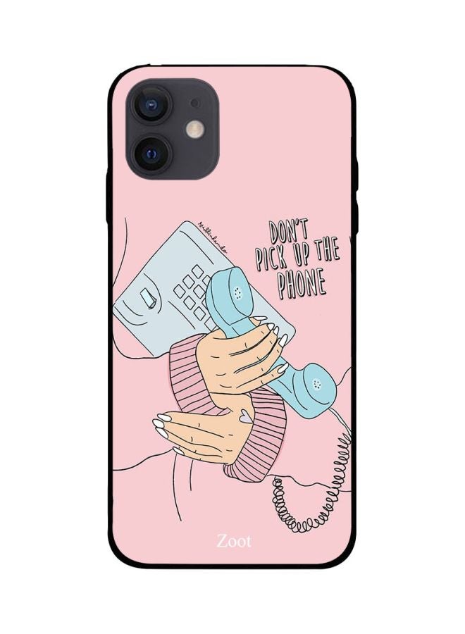 Don't Pick Up The Phone Printed Case Cover -for Apple iPhone 12 Pink/Blue/Black Pink/Blue/Black