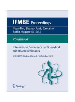 International Conference On Biomedical And Health Informatics: ICBHI 2015, Haikou, China, 8-10 October 2015 Volume 64 paperback english - 29 Dec 2018 
