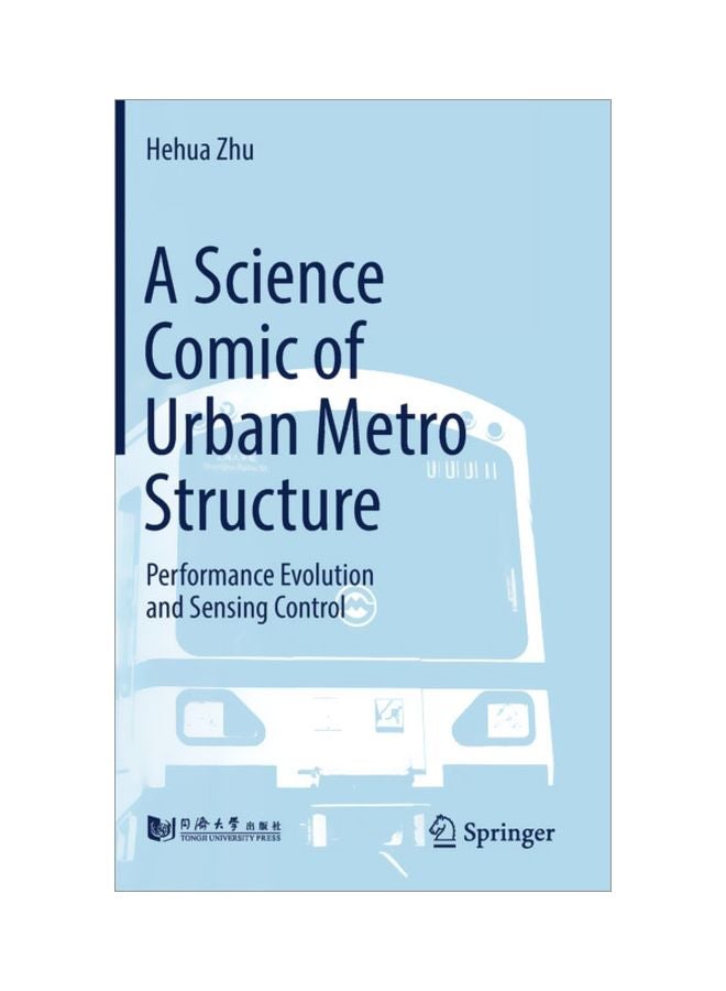 A Science Comic Of Urban Metro Structure: Performance Evolution And Sensing Control hardcover english - 22 Aug 2018 