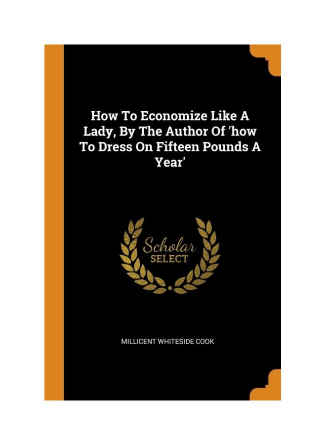 كيف تدخرين مثل سيدة، من تأليف كاتبة "كيف تلبسين بخمسة عشر جنيهاً في السنة"