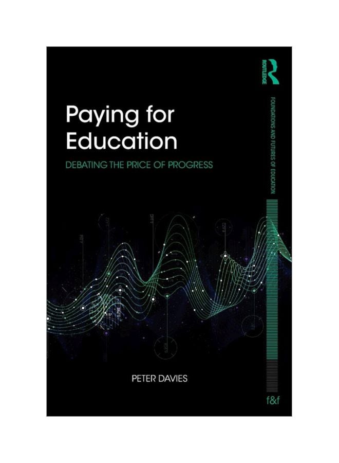 Paying For Education: Debating The Price Of Progress paperback english - 20 Apr 2018 