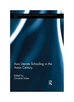 Asia Literate Schooling In The Asian Century Paperback English - 12 Feb 2018 