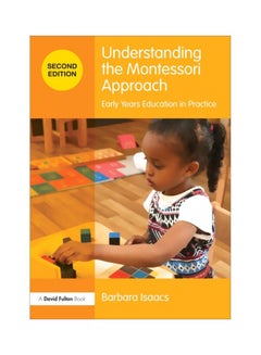 Understanding The Montessori Approach: Early Years Education In Practice Paperback English by Barbara Isaacs - 31 Jan 2018 