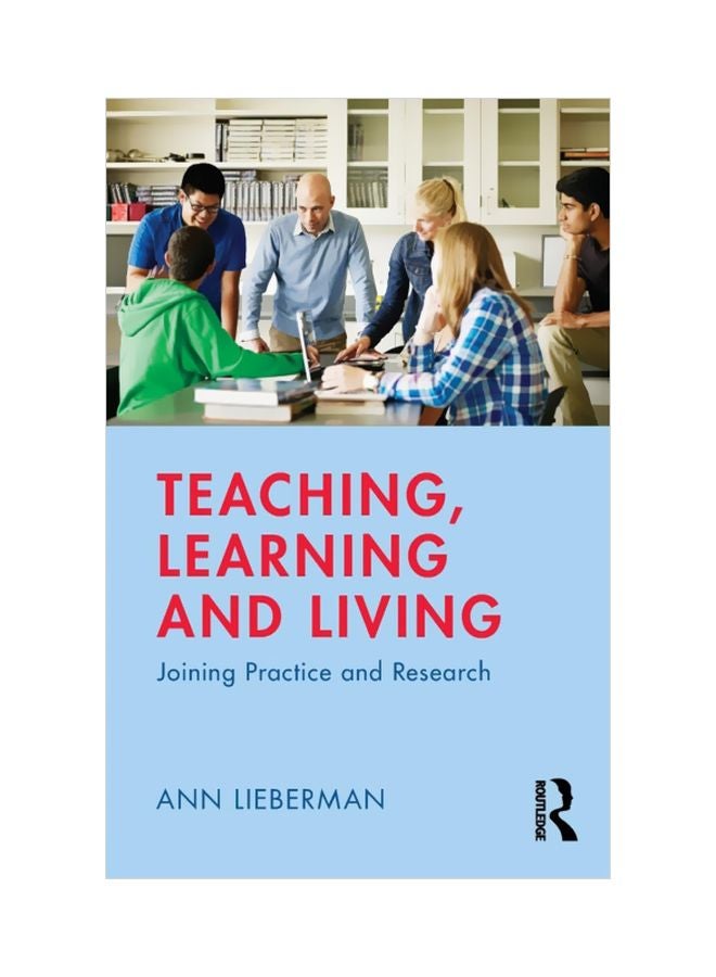 Teaching, Learning And Living: Joining Practice And Research paperback english - 25 Mar 2018