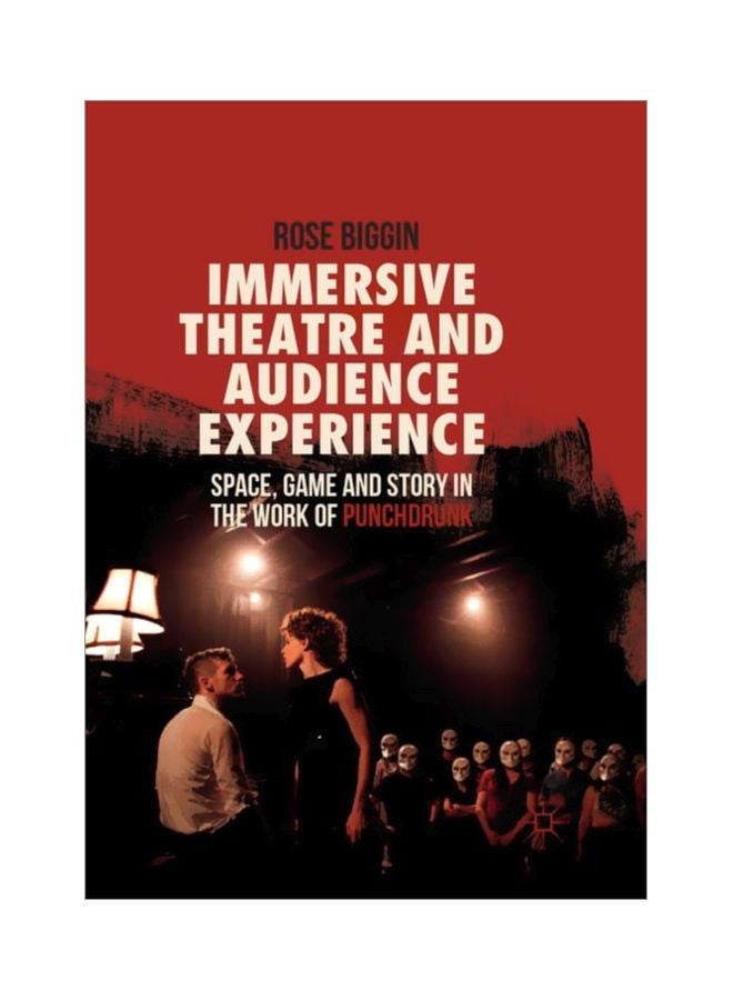 null - Immersive Theatre And Audience Experience: Space, Game And Story In The Work Of Punchdrunk paperback english - 9 Sep 2018 - Image 1