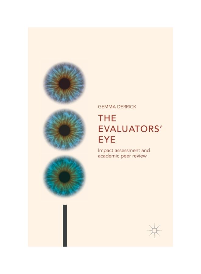 The Evaluators' Eye: Impact Assessment And Academic Peer Review hardcover english - 08 Feb 2018 