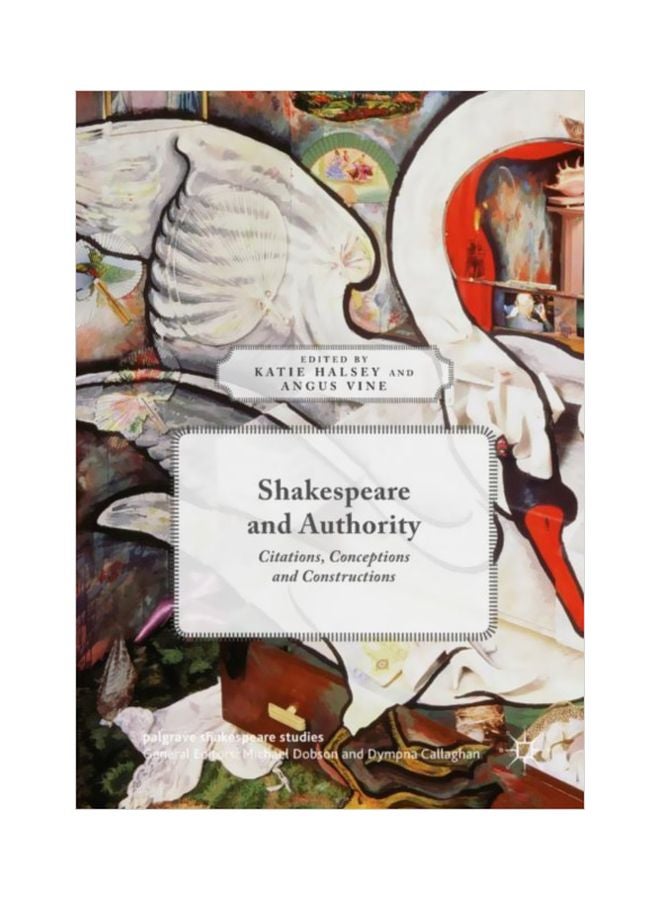 Shakespeare And Authority: Citations, Conceptions And Constructions hardcover english - 31 Jan 2018