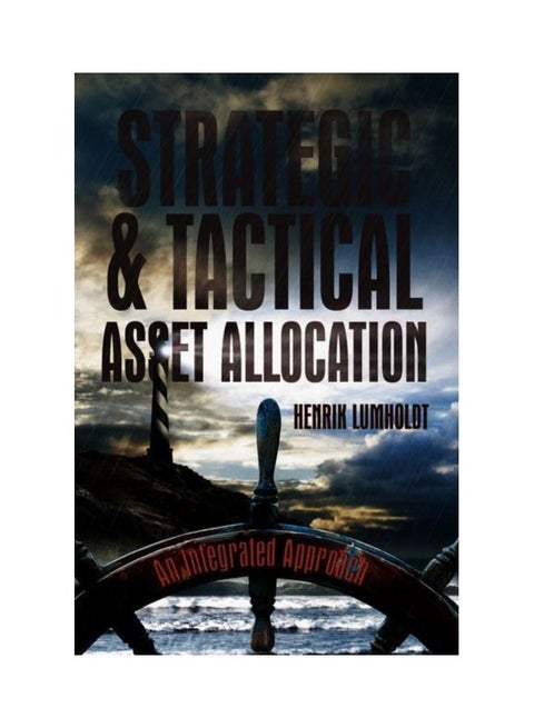 Strategic And Tactical Asset Allocation: An Integrated Approach Hardcover English by Henrik Lumholdt - 43374