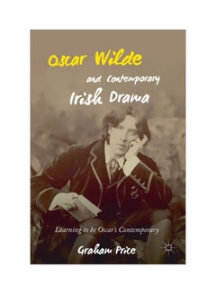 Oscar Wilde And Contemporary Irish Drama: Learning To Be Oscar's Contemporary hardcover english - 23 Nov 2018 - v1605159648/N41506198A_1