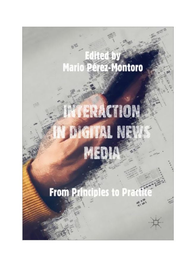 Interaction In Digital News Media: From Principles To Practice hardcover english - 24 Sep 2018 