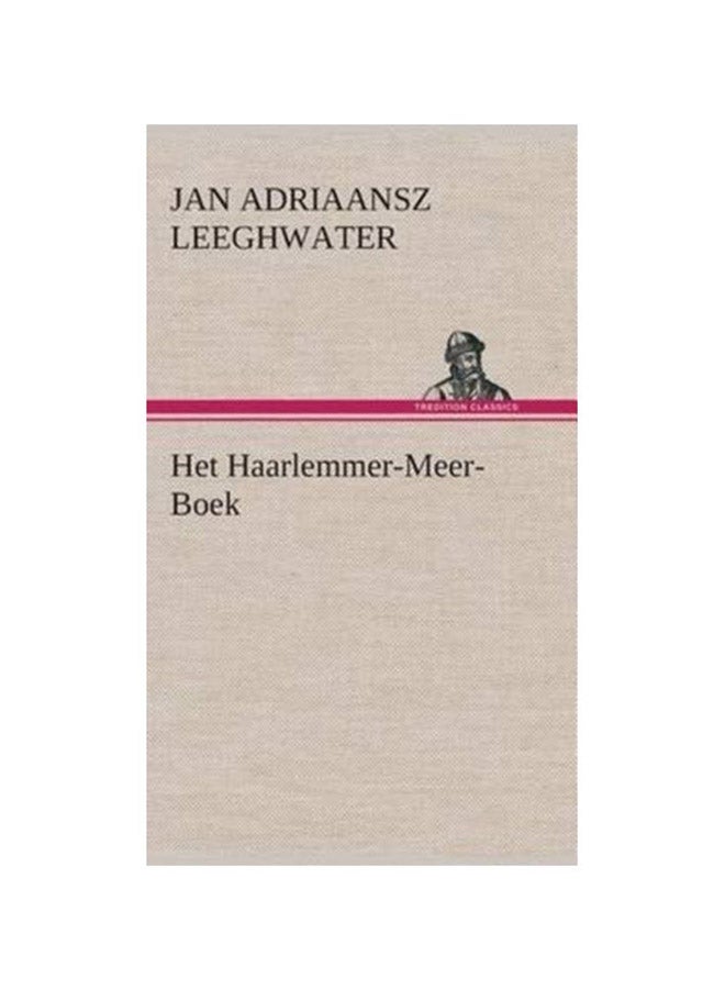 Het Haarlemmer-Meer-Boek hardcover dutch - 4 Apr 2013 