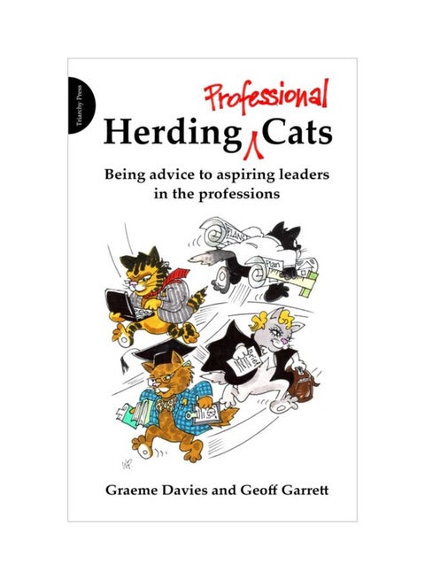 Herding Professional Cats: Being Advice To Aspiring Leaders In The Professions Paperback English by Graeme Davies - 41453