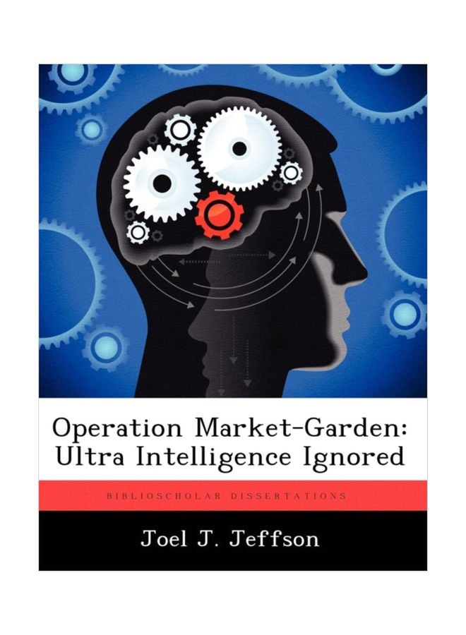Operation Market-Garden: Ultra Intelligence Ignored paperback english - 01 Aug 2012 