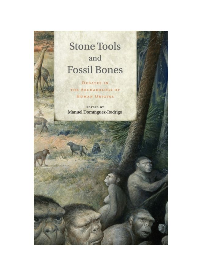 Stone Tools And Fossil Bones: Debates in The Archaeology of Human Origins hardcover english - 24 May 2012 