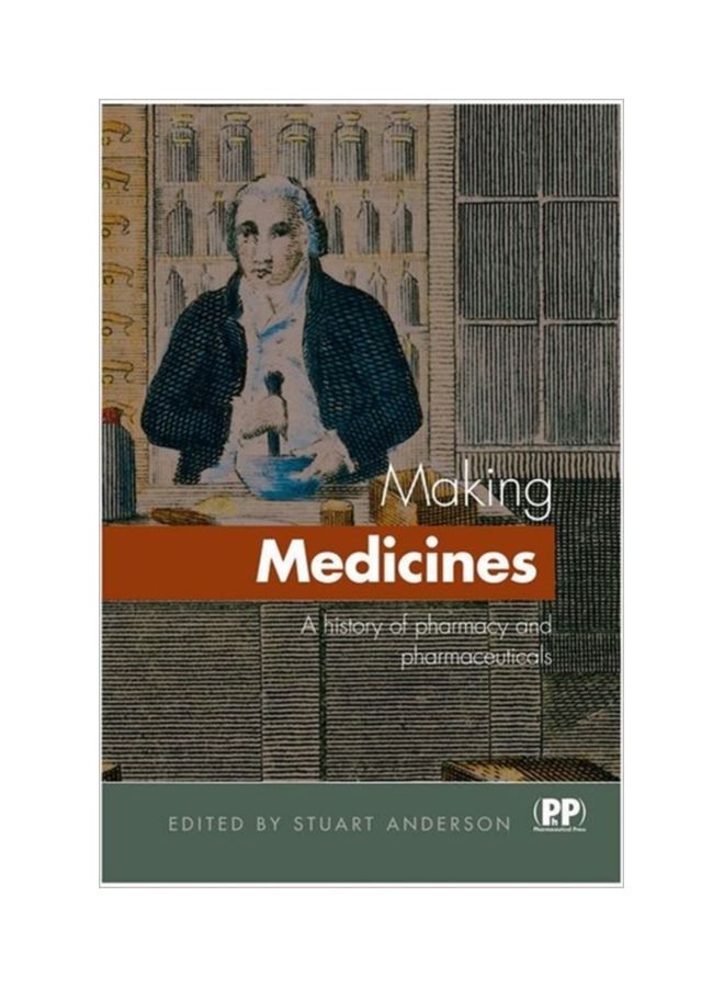 Making Medicines: A Brief History Of Pharamcy And Pharmaceuticals paperback english - 01 Jan 2013 