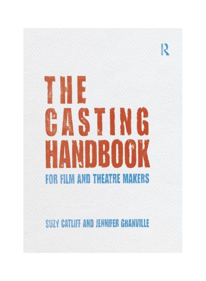 The Casting Handbook: For Film And Theatre Makers paperback english - 20-Mar-13